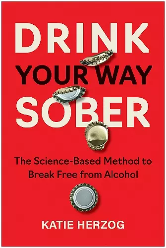 Drink Your Way Sober cover
