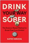 Drink Your Way Sober cover