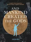 And Mankind Created the Gods cover