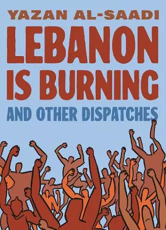 Lebanon Is Burning and Other Dispatches cover