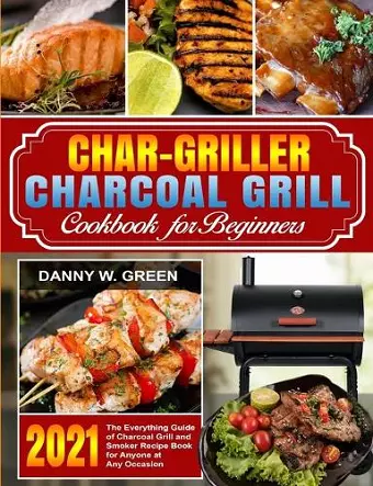 Char-Griller Charcoal Grill Cookbook for Beginners cover