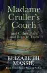 Madam Cruller's Couch and Other Dark and Bizarre Tales cover