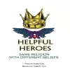 Helpful Heroes, Same Religion With Different Beliefs cover