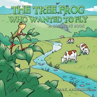 The Tree Frog Who Wanted to Fly cover