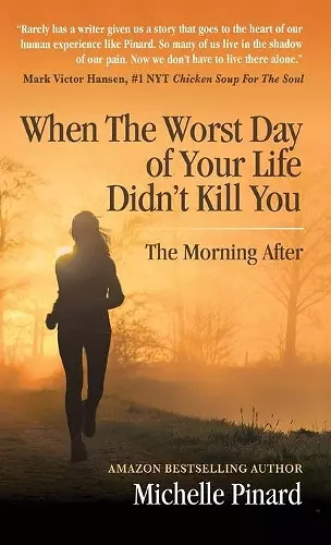 When the Worst Day of Your Life Didn't Kill You cover