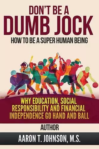 DON'T BE A DUMB JOCK How To Be A Super Human Being cover