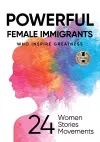 Powerful Female Immigrants Who Inspire Greatness cover