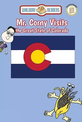 Mr. Corny Visits the Great State of Colorado cover