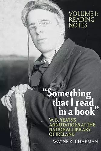 “Something that I read in a book”: W. B. Yeats’s Annotations at the National Library of Ireland cover