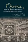 Opera and British Print Culture in the Long Nineteenth Century cover