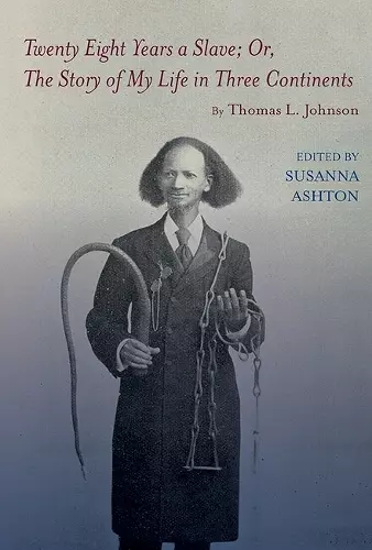 Twenty Eight Years a Slave; Or, the Story of My Life in Three Continents cover