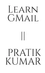 Learn Gmail Pratik Kumar cover