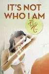 It's Not Who I Am cover