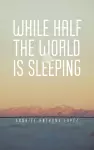 While Half The World Is Sleeping cover