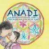 ANADI A Book about Eternal Love for Moms and Kids of All Ages cover
