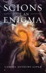 Scions of an Enigma cover