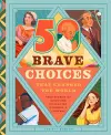 50 Brave Choices That Changed the World cover