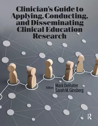 Clinician’s Guide to Applying, Conducting, and Disseminating Clinical Education Research cover