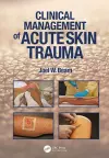 Clinical Management of Acute Skin Trauma cover