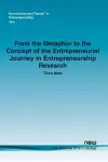 From the Metaphor to the Concept of the Entrepreneurial Journey in Entrepreneurship Research cover