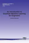 An Introduction to Quantum Machine Learning for Engineers cover