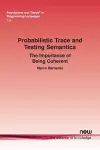 Probabilistic Trace and Testing Semantics cover