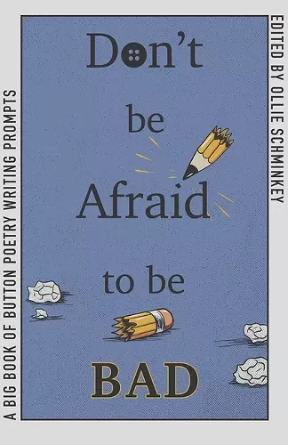 Don't Be Afraid to Be Bad cover