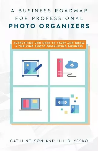 A Business Roadmap for Professional Photo Organizers cover