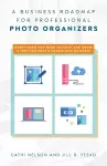 A Business Roadmap for Professional Photo Organizers cover