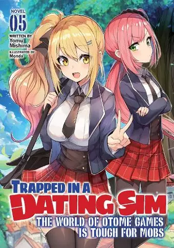 Trapped in a Dating Sim: The World of Otome Games is Tough for Mobs (Light Novel) Vol. 5 cover