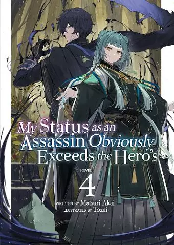 My Status as an Assassin Obviously Exceeds the Hero's (Light Novel) Vol. 4 cover