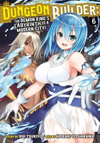 Dungeon Builder: The Demon King's Labyrinth is a Modern City! (Manga) Vol. 6 cover