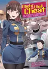 Might as Well Cheat: I Got Transported to Another World Where I Can Live My Wildest Dreams! (Manga) Vol. 4 cover