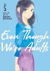 Even Though We're Adults Vol. 5 cover