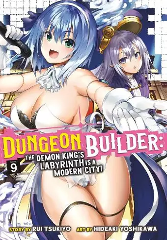 Dungeon Builder: The Demon King's Labyrinth is a Modern City! (Manga) Vol. 9 cover