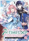 7th Time Loop: The Villainess Enjoys a Carefree Life Married to Her Worst Enemy! (Light Novel) Vol. 2 cover