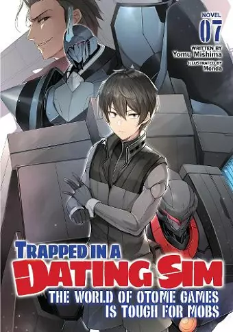 Trapped in a Dating Sim: The World of Otome Games is Tough for Mobs (Light Novel) Vol. 7 cover