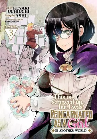 This Is Screwed Up, but I Was Reincarnated as a GIRL in Another World! (Manga) Vol. 3 cover