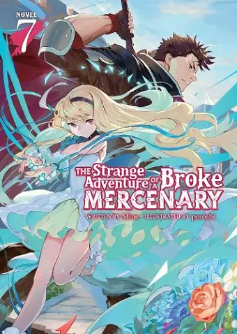 The Strange Adventure of a Broke Mercenary (Light Novel) Vol. 7 cover