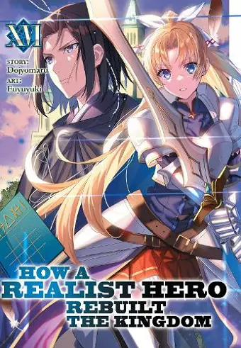 How a Realist Hero Rebuilt the Kingdom (Light Novel) Vol. 16 cover