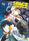 Reborn as a Space Mercenary: I Woke Up Piloting the Strongest Starship! (Manga) Vol. 4 cover