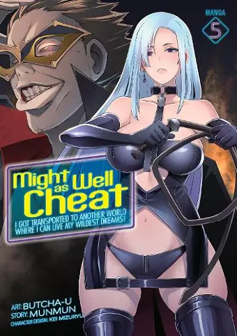 Might as Well Cheat: I Got Transported to Another World Where I Can Live My Wildest Dreams! (Manga) Vol. 5 cover