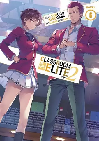 Classroom of the Elite: Year 2 (Light Novel) Vol. 6 cover