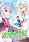Drugstore in Another World: The Slow Life of a Cheat Pharmacist (Manga) Vol. 6 cover