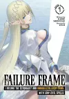 Failure Frame: I Became the Strongest and Annihilated Everything With Low-Level Spells (Light Novel) Vol. 7 cover