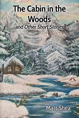 The Cabin in the Woods and Other Short Stories cover