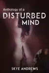 Anthology of A Disturbed Mind cover