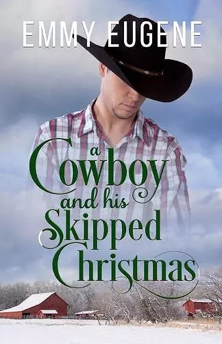 A Cowboy and his Skipped Christmas cover