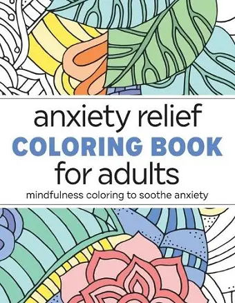 Anxiety Relief Coloring Book for Adults cover