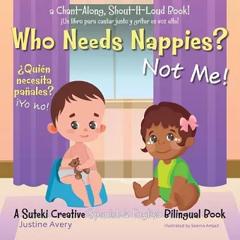 Who Needs Nappies? Not Me! / ¿Quién necesita pañales? ¡Yo no! cover